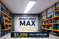 Bright Space Max - Fully Installed